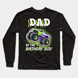 Dad Of The Birthday Boy Monster Truck Birthday Novelty Long Sleeve T-Shirt